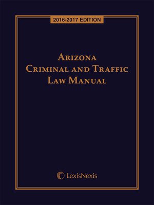 cover image of Arizona Criminal and Traffic Law Manual